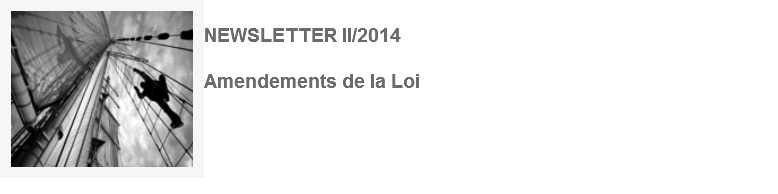 ﷯ NEWSLETTER II/2014 Amendements de la Loi 
